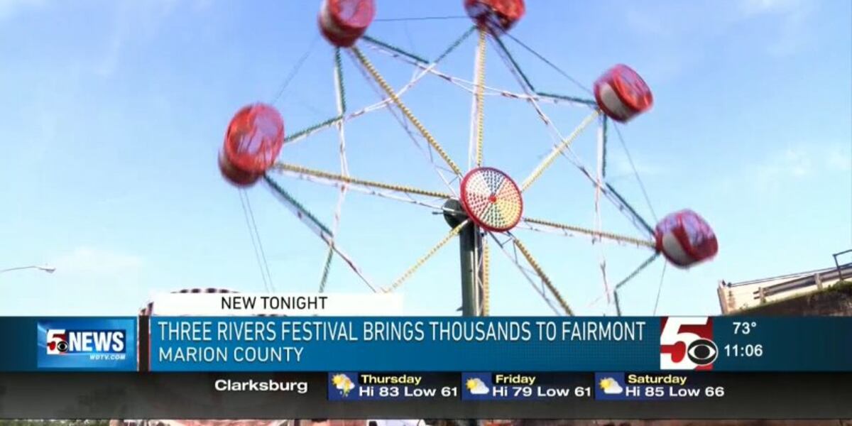 Five Rivers Spring Festival Three Rivers Festival brings thousands to Fairmont