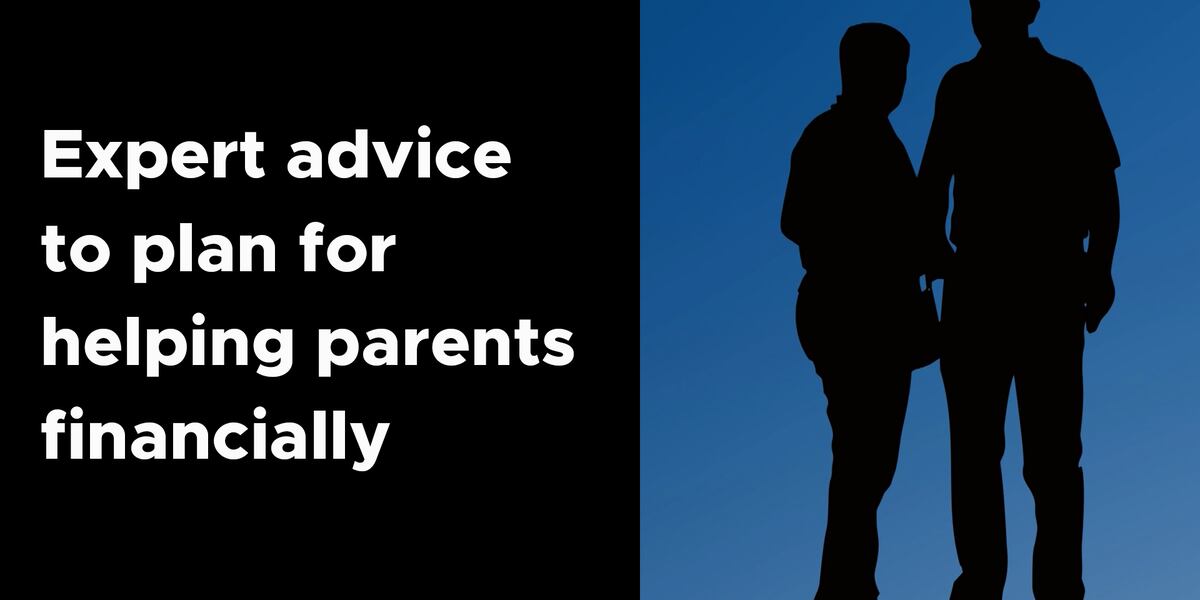 Expert advice to plan for helping parents financially