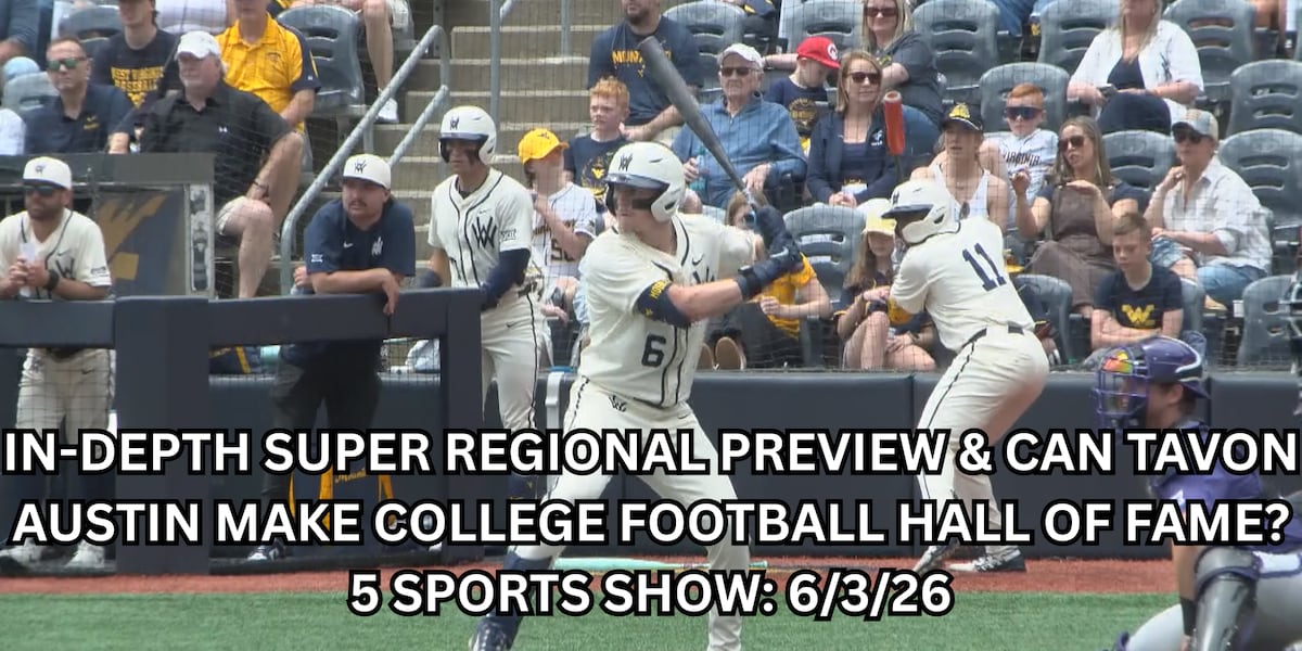 5 SPORTS SHOW: WVU Baseball Super Regionals Preview and is Tavon Austin worthy of CFB hall of fame?